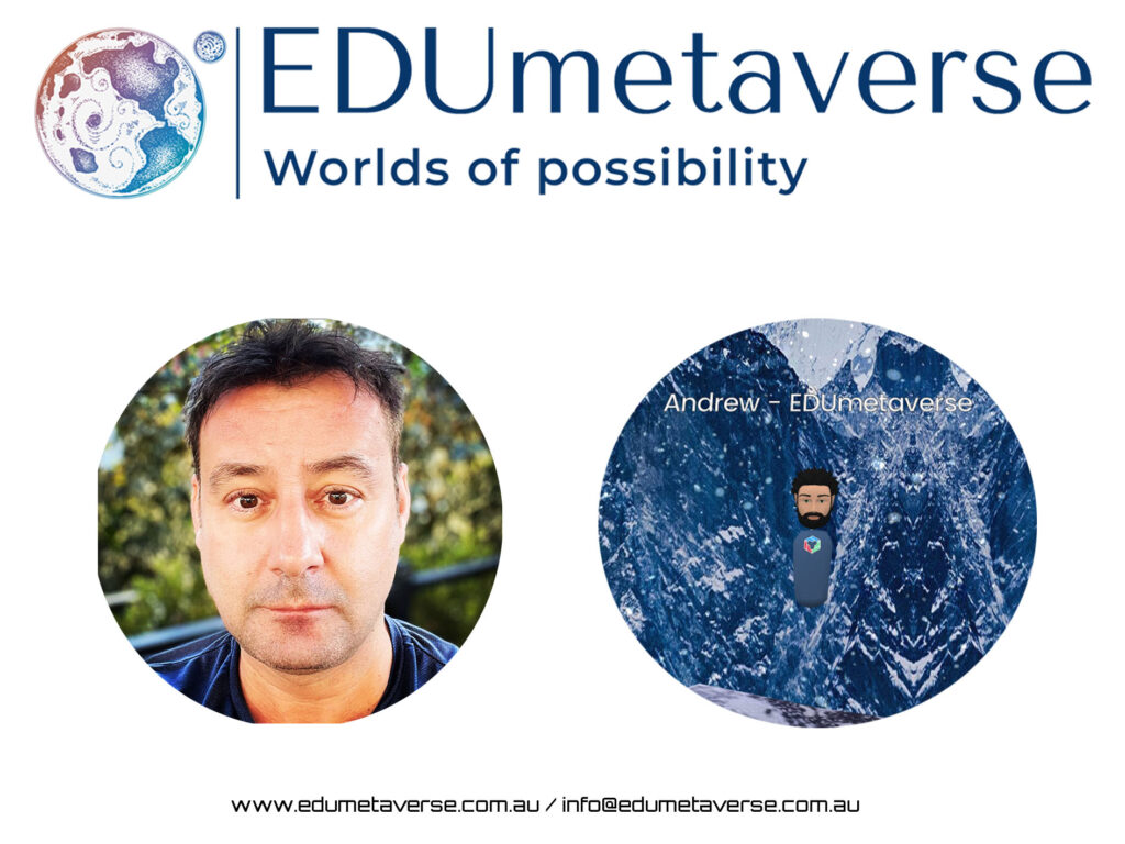 EDUmetaverse founder Andrew Wright in a selfie and his virtual avatar, underneath the words, "EDUmetaverse, worlds of possibility